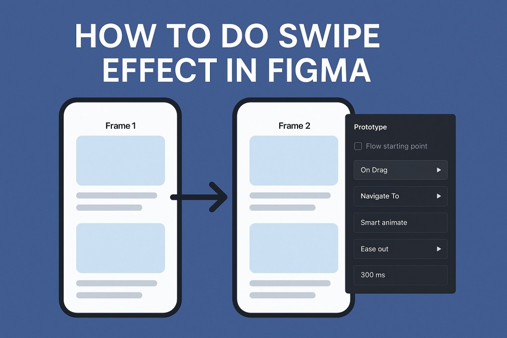 How to Do Swipe Effect on&nbsp;Figma