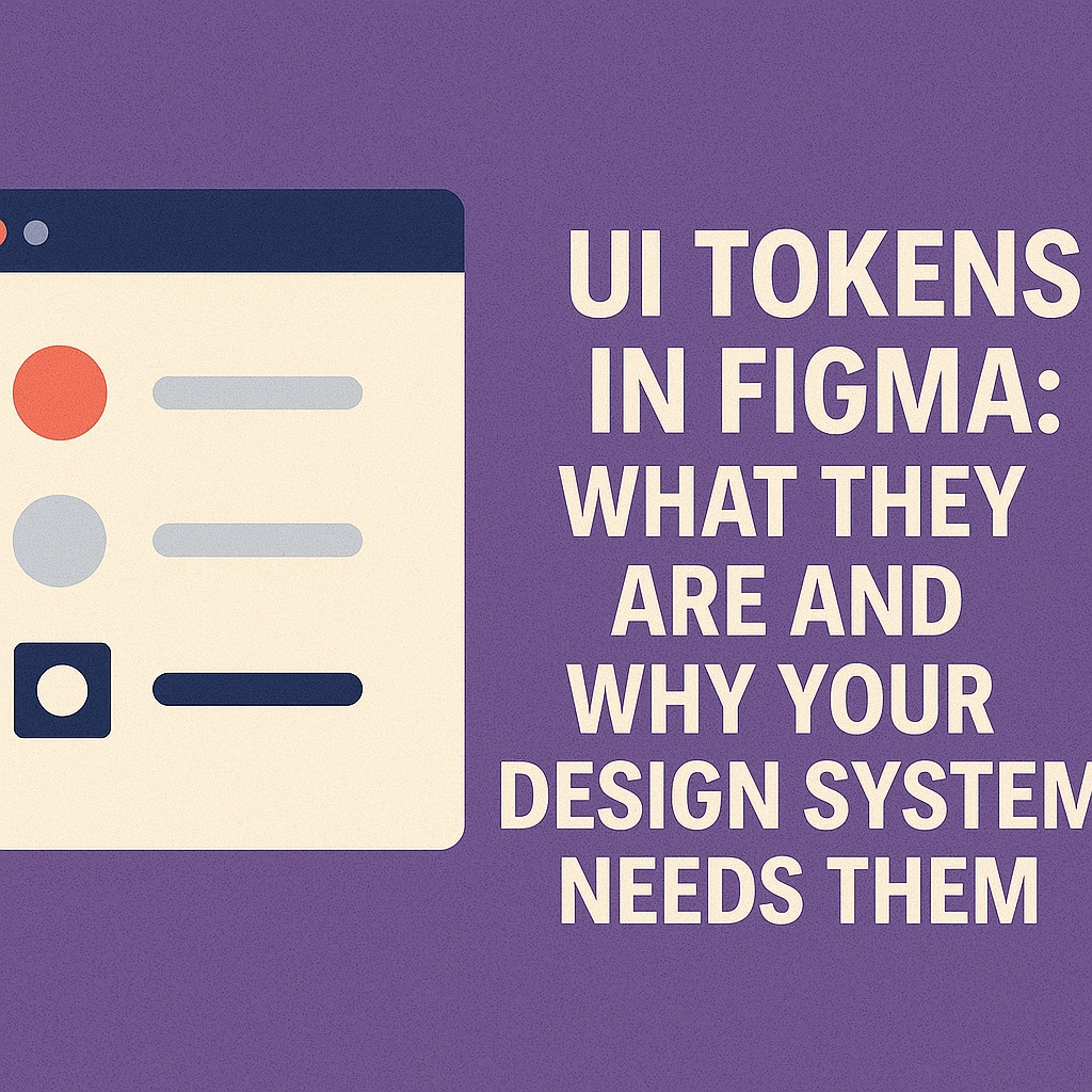 UI Tokens in Figma: What They Are and Why Your Design System Needs&nbsp;Them